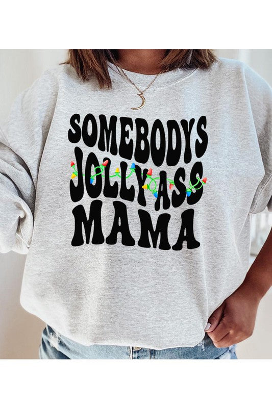 Somebody's Jolly Ass Mom Sweatshirt