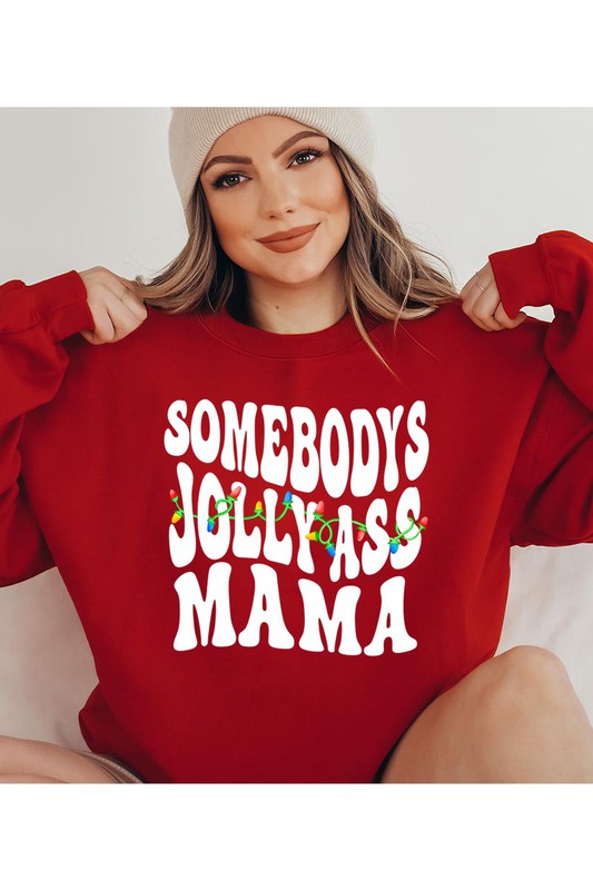 Somebody's Jolly Ass Mom Sweatshirt