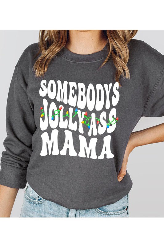 Somebody's Jolly Ass Mom Sweatshirt