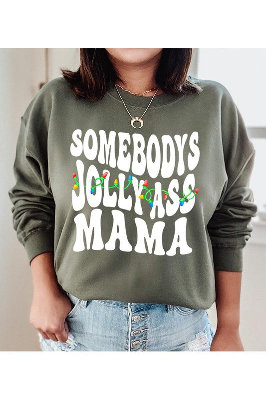 Somebody's Jolly Ass Mom Sweatshirt