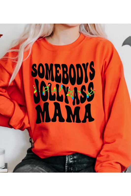 Somebody's Jolly Ass Mom Sweatshirt