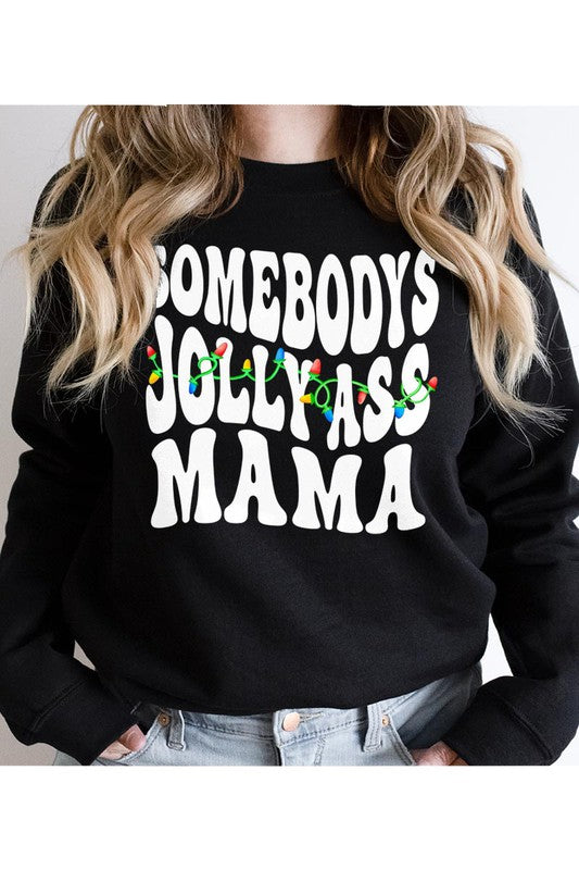 Somebody's Jolly Ass Mom Sweatshirt